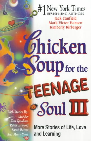 Chicken Soup for the Teenage Soul III: More Stories of Life, Love and Learning cover