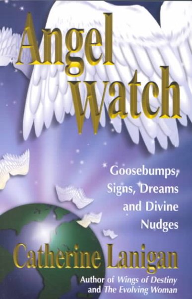 Angel Watch: Goosebumps, Signs, Dreams and Divine Nudges cover