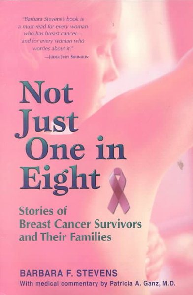 Not Just One in Eight: Stories of Breast Cancer Survivors and Their Families cover