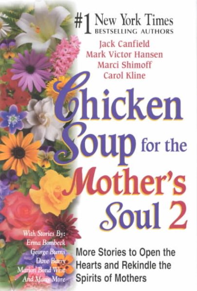 Chicken Soup for the Mother's Soul 2 : More Stories to Open the Hearts and Rekindle the Spirits of Mothers cover