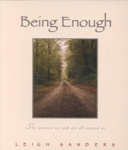 Being Enough: The Answers We Seek Are All Around Us cover