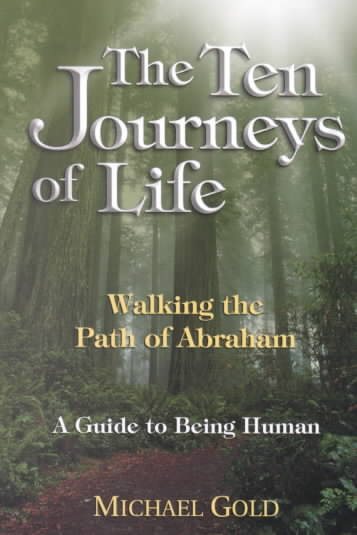 The Ten Journeys of Life: Walking the Path of Abraham - A Guide to Being Human cover