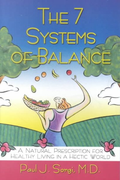 The 7 Systems of Balance: A Natural Prescription for Healthy Living in a Hectic World cover