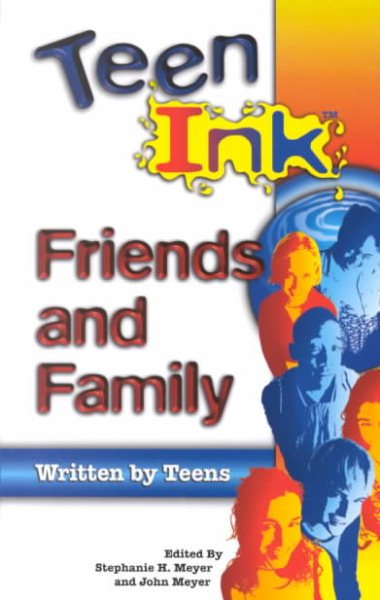 Teen Ink Friends & Family: Friends and Family (Teen Ink Series) cover