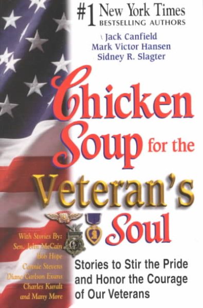 Chicken Soup for the Veteran's Soul: Stories to Stir the Pride and Honor the Courage of Our Veterans cover