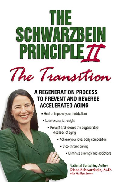 The Schwarzbein Principle II, "Transition": A Regeneration Program to Prevent and Reverse Accelerated Aging cover