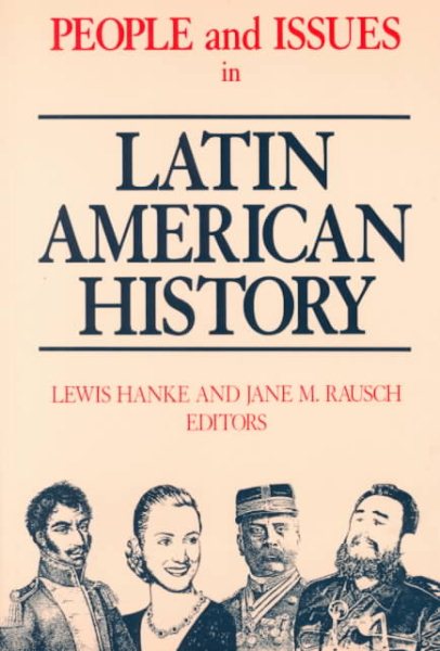 People and Issues in Latin American History: From Independence to the Present : Sources and Interpretations cover