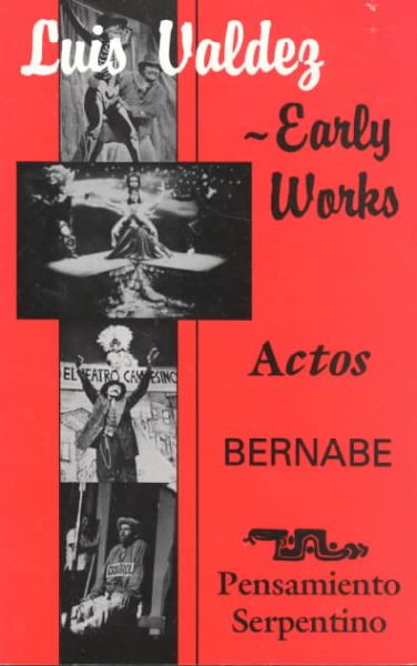 Luis Valdez Early Works: Actos, Bernabe and Pensamiento Serpentino cover