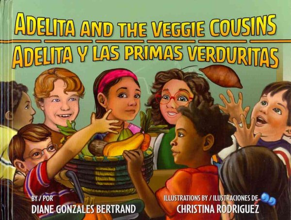 Adelita and the Veggie Cousins / Adelita y las primas verduritas (English and Spanish Edition)