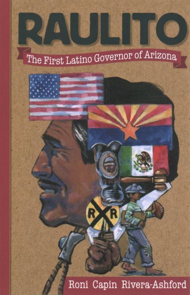Raulito: El Primer Gobernador Latino De Arizona/ the First Latino Governor of Arizona (Spanish and English Edition) cover