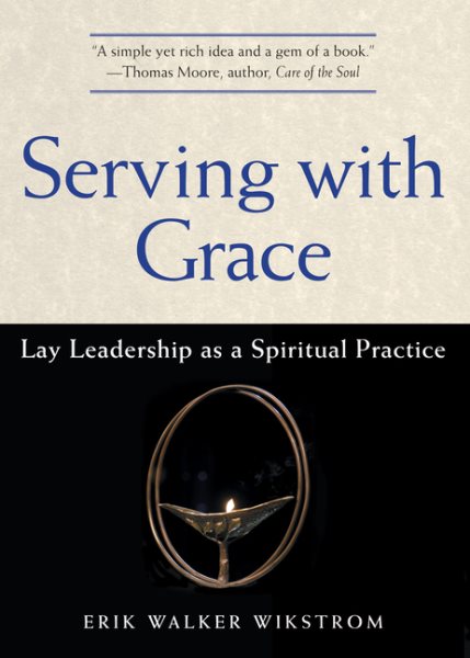 Serving with Grace: Lay Leadership as a Spiritual Practice cover