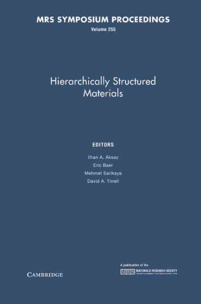 Hierachically Structured Materials: Volume 255 (MRS Proceedings) cover