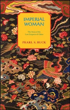 Imperial Woman: The Story of the Last Empress of China (Oriental Novels of Pearl S. Buck) cover
