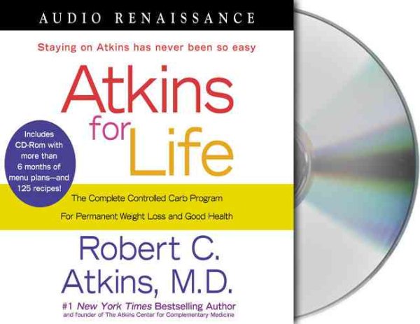 Atkins for Life: The Complete Controlled Carb Program for Permanent Weight Loss and Good Health cover