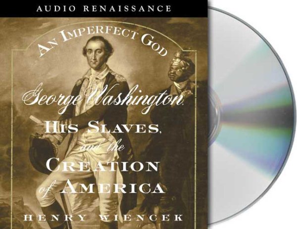 An Imperfect God: George Washington, His Slaves, and the Creation of America cover