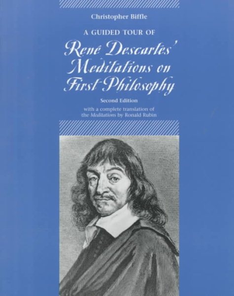 A Guided Tour of Rene Descartes' Meditations on First Philosophy cover