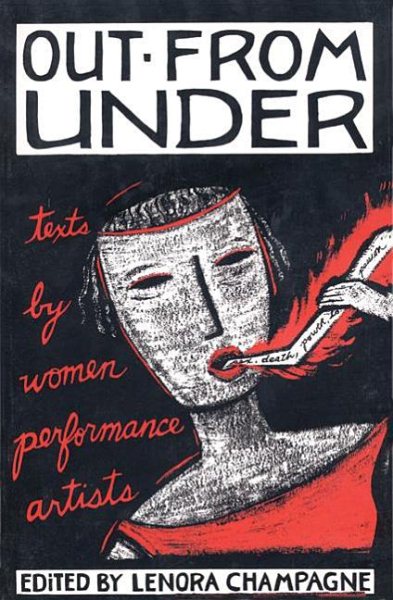 Out from Under: Texts by Women Performance Artists cover