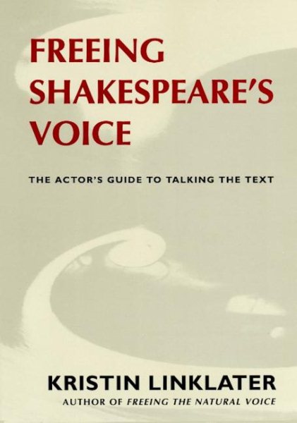 Freeing Shakespeare's Voice: The Actor's Guide to Talking the Text cover