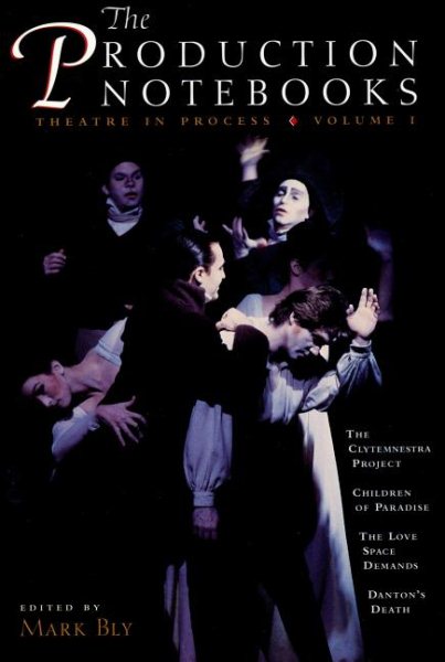 The Production Notebooks: Theatre in Process, Volume One cover
