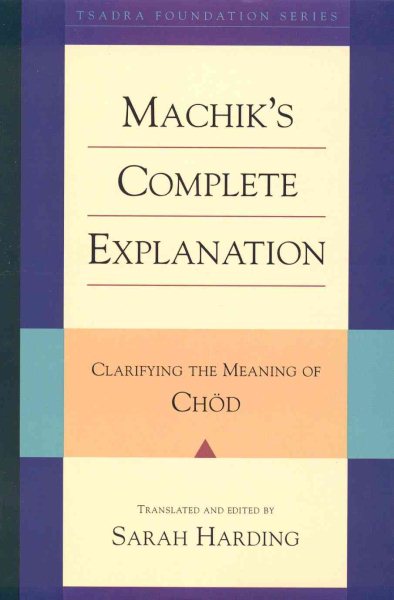 Machik's Complete Explanation: Clarifying the Meaning of Chod cover