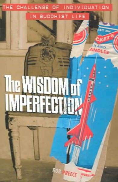 The Wisdom of Imperfection: The Challenge of Individuation in Buddhist Life cover