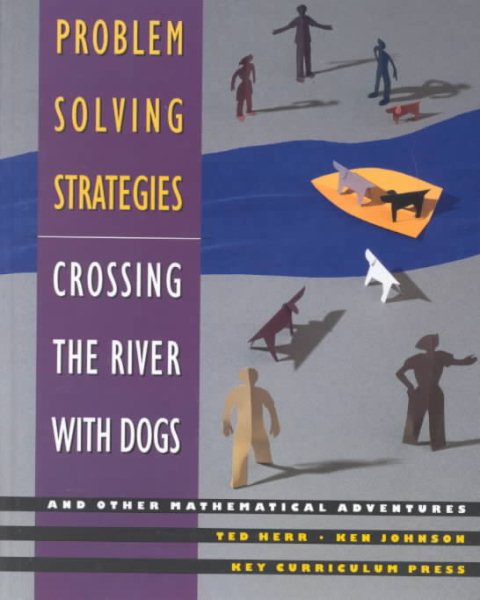 Problem Solving Strategies: Crossing the River With Dogs and Other Mathematical Adventures cover