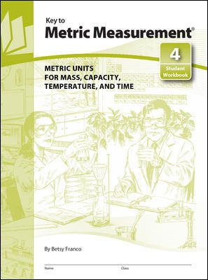 Key to Metric Measurement, Book 4: Metric Units for Mass, Capacity, Temperature, and Time (KEY TO...WORKBOOKS) (Bk.4) cover