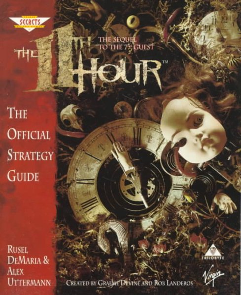 The 11th Hour: The Official Strategy Guide (Secrets of the Games Series) (Pt. 2)