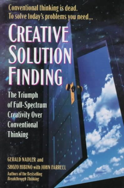 Creative Solution Finding: The Triumph of Full-Spectrum Creativity Over Conventional Thinking cover