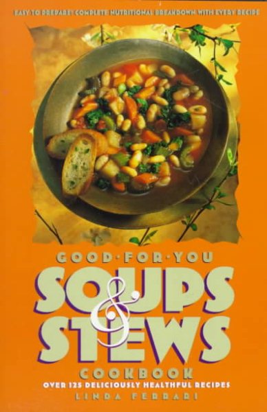 The Good-for-You Soups and Stews Cookbook cover