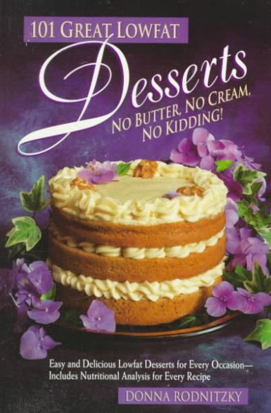 101 Great Lowfat Desserts: No Butter, No Cream, No Kidding! cover