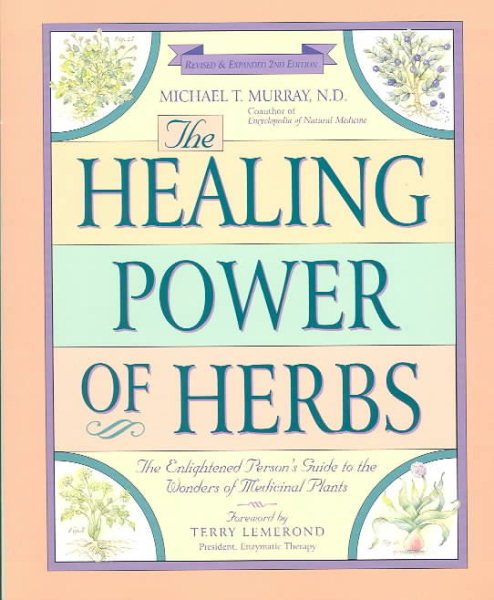The Healing Power of Herbs: The Enlightened Person's Guide to the Wonders of Medicinal Plants cover