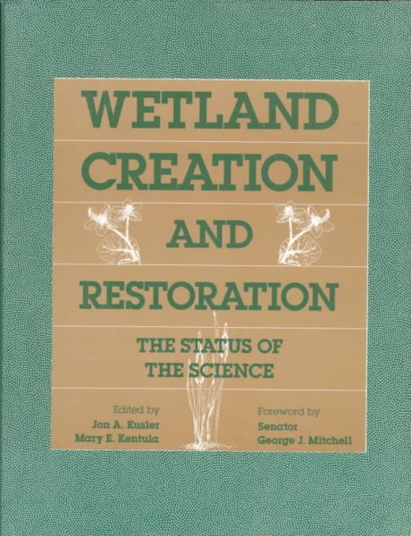 Wetland Creation and Restoration: The Status Of The Science cover