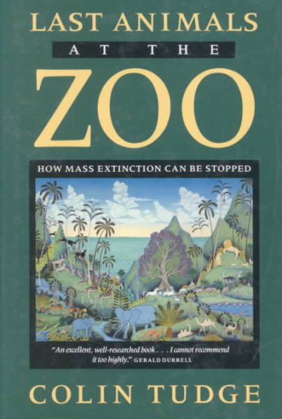 Last Animals at the Zoo: How Mass Extinction Can Be Stopped cover
