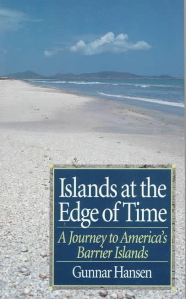 Islands at the Edge of Time: A Journey To America's Barrier Islands cover