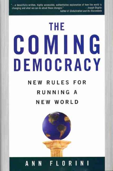 The Coming Democracy: New Rules For Running A New World cover