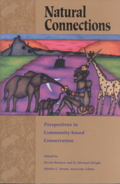 Natural Connections: Perspectives In Community-Based Conservation cover