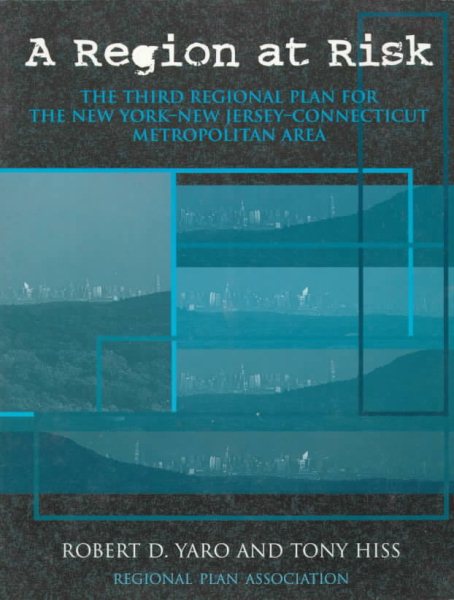 A Region at Risk: The Third Regional Plan For The New York-New Jersey-Connecticut Metropolitan Area cover