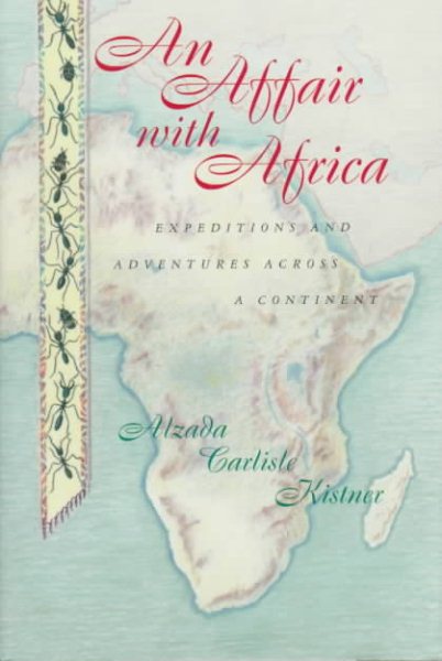 An Affair with Africa: Expeditions And Adventures Across A Continent cover