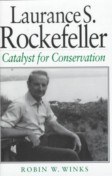 Laurance S. Rockefeller: Catalyst For Conservation cover