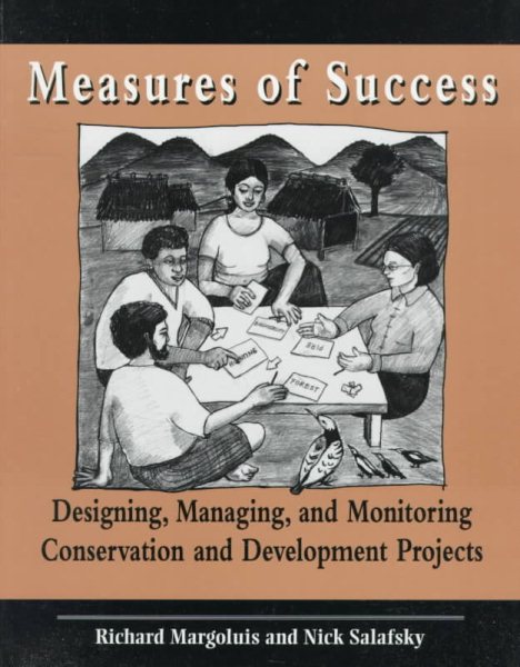 Measures of Success: Designing, Managing, and Monitoring Conservation and Development Projects cover