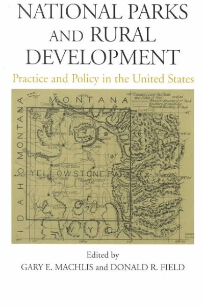 National Parks and Rural Development: Practice And Policy In The United States cover