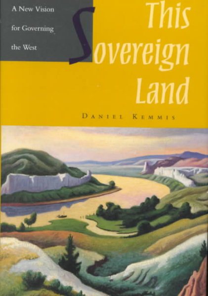 This Sovereign Land: A New Vision For Governing The West cover