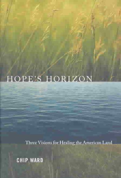 Hope's Horizon: Three Visions For Healing The American Land cover