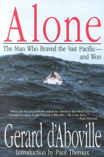 Alone: The Man Who Braved the Vast Pacific and Won