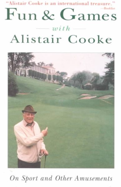 Fun & Games With Alistair Cooke: On Sport and Other Amusements cover