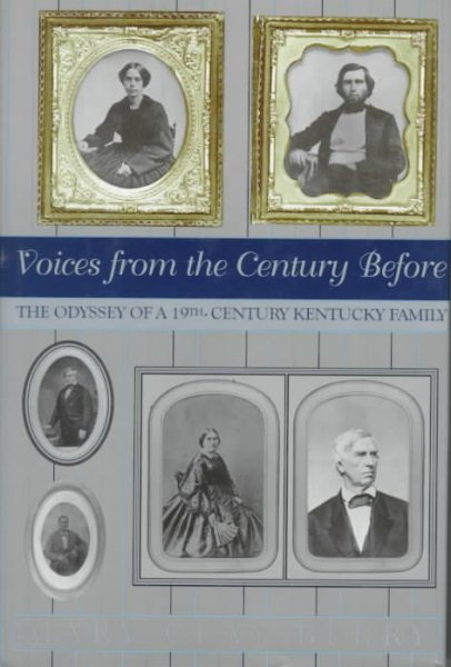 Voices From the Century Before: The Odyssey of a Nineteenth Century Kentucky Family cover