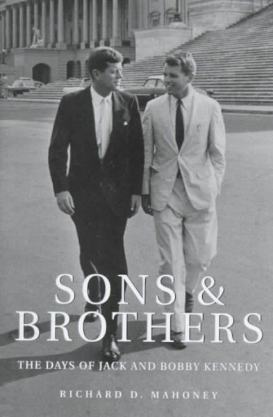 Sons and Brothers: The Days of Jack and Bobby Kennedy cover