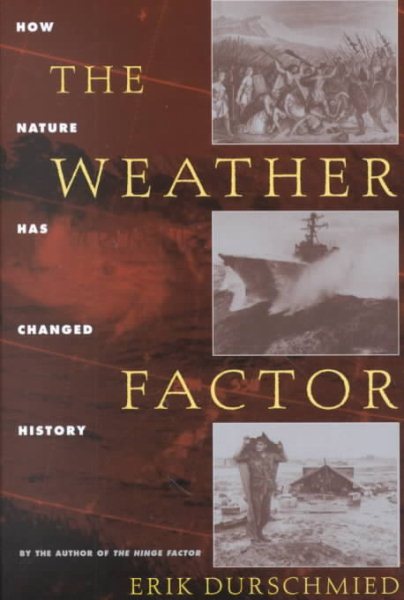 The Weather Factor: How Nature Has Changed History