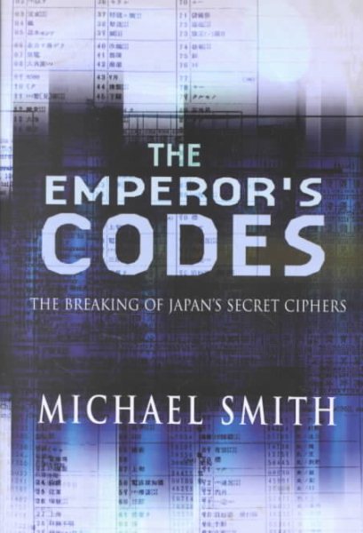 The Emperor's Codes: The Breaking of Japan's Secret Ciphers cover